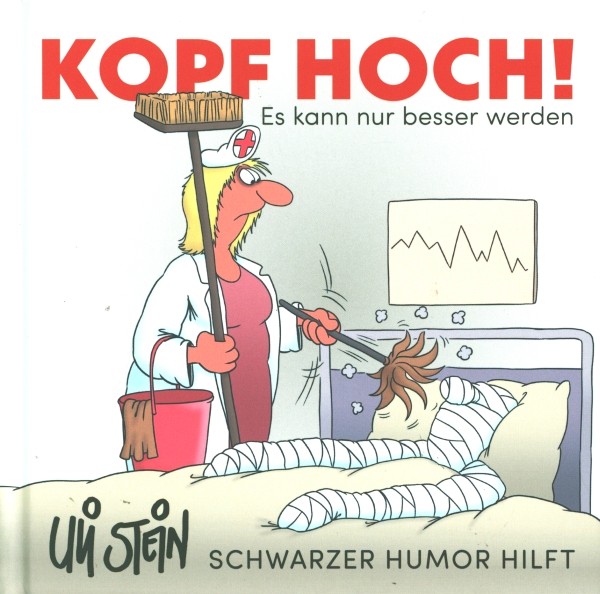 Uli Stein: Gute Wünsche!: Kopf hoch! Schwarzer Humor hilft