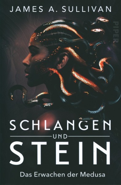 Sullivan, J.A.: Schlangen und Stein - Das Erwachen der Medusa