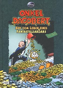 Onkel Dagobert: Aus dem Leben eines Fantastilliardärs (Ehapa, B.)