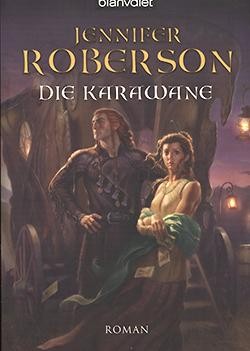 Roberson, J.: Sage des Dämonenwalds 1 - Die Karawane