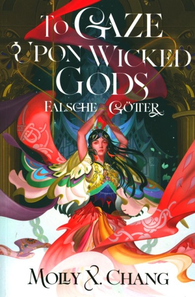 Chang, M. X.: To Gaze Upon Wicked Gods - Falsche Götter SC